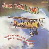 Joe Walsh - The Smoker You Drink The Player You Get - Amazon